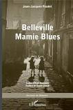 Belleville Mamie Blues Jean-Jacques Fradet, Editions l&rsquo;Harmattan