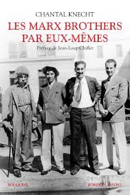 Avec Chantal Knecht : Les Marx Brothers par eux mêmes, Robert Laffont