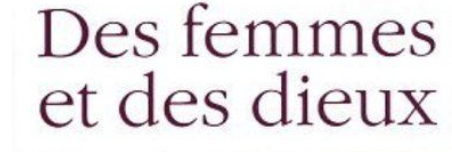 Des femmes et des dieux, Floriane Chinsky, Kahina Bahloul, Emmanuelle Seybolt, Ed les Arènes